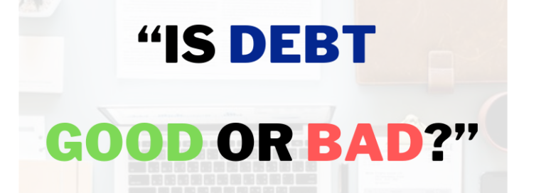 Is Debt Good or Bad?